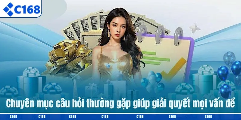 Chuyên mục câu hỏi thường gặp giúp giải quyết mọi vấn đề