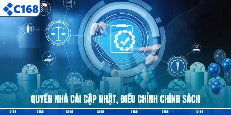 Quyền nhà cái cập nhật, điều chỉnh chính sách