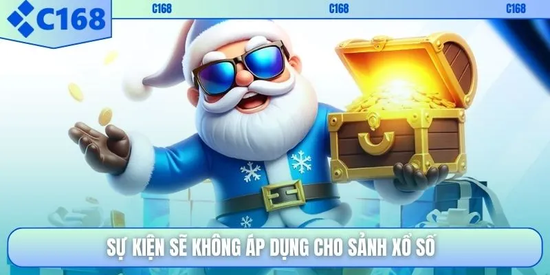 Sự kiện sẽ không áp dụng cho sảnh xổ số